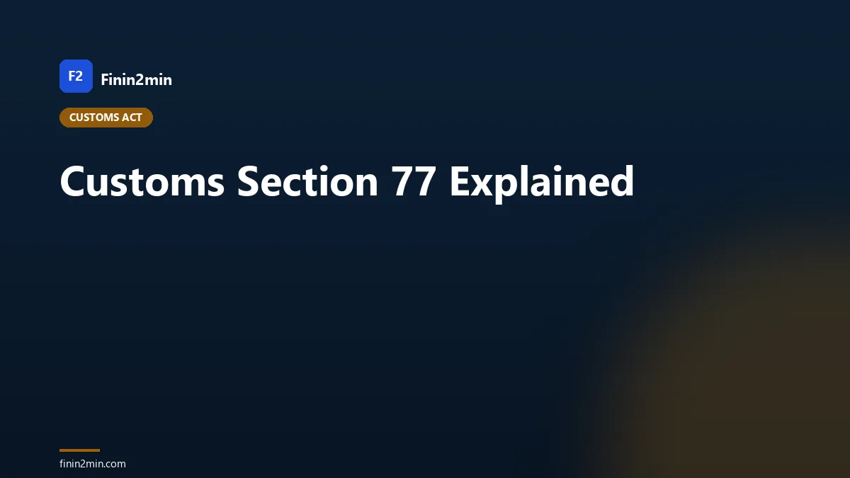 Customs Section 77 Explained