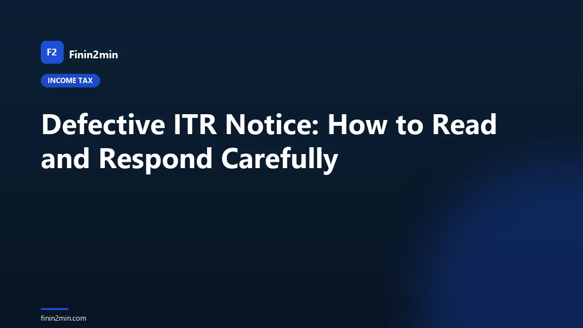 Defective ITR Notice: How to Read and Respond Carefully