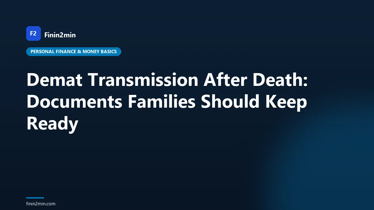Demat Transmission After Death: Documents Families Should Keep Ready