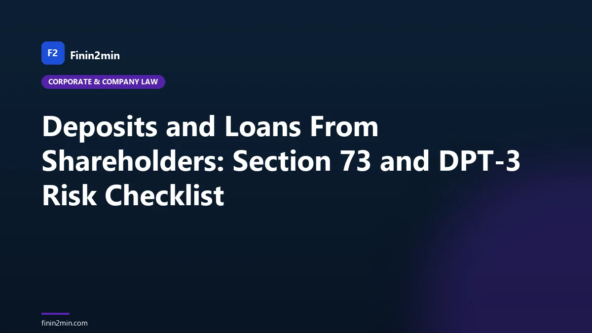 Deposits and Loans From Shareholders: Section 73 and DPT-3 Risk Checklist