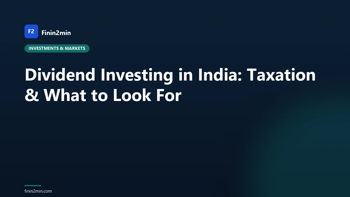 Dividend Investing in India: Taxation & What to Look For