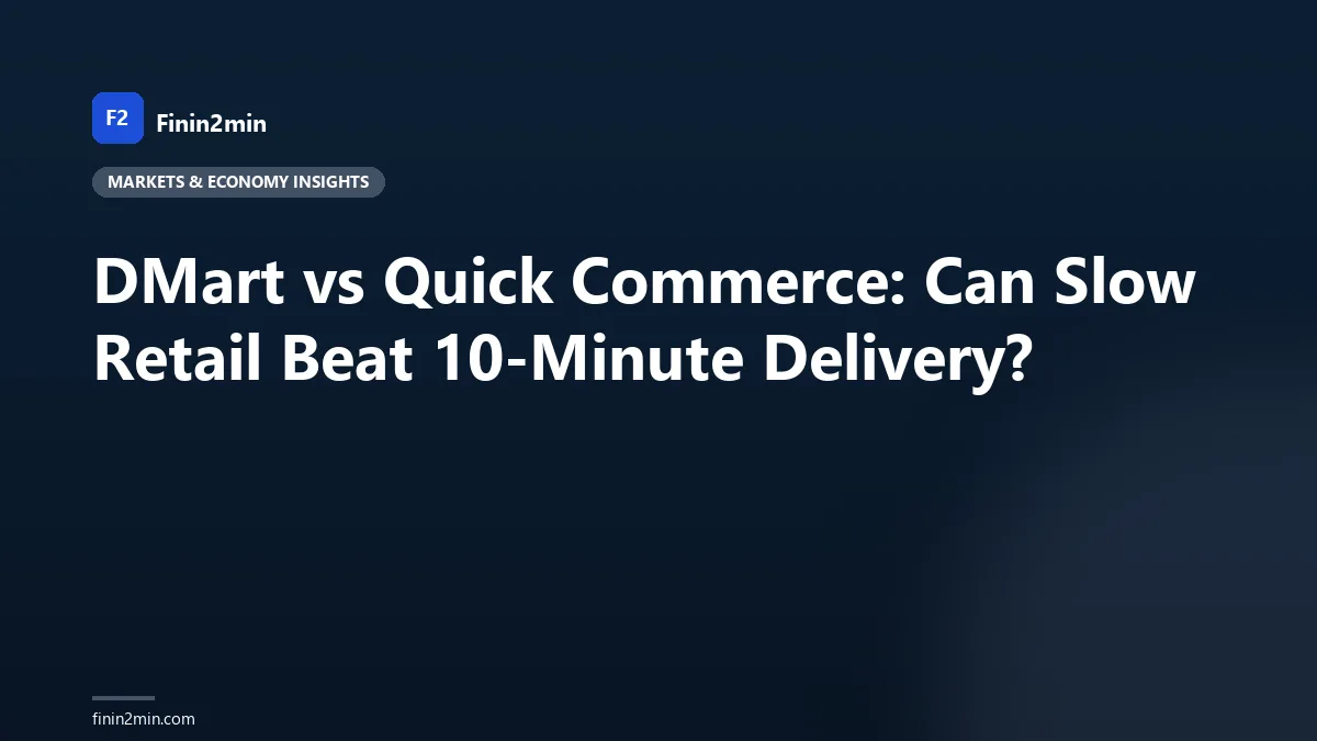 DMart vs Quick Commerce: Can Slow Retail Beat 10-Minute Delivery?