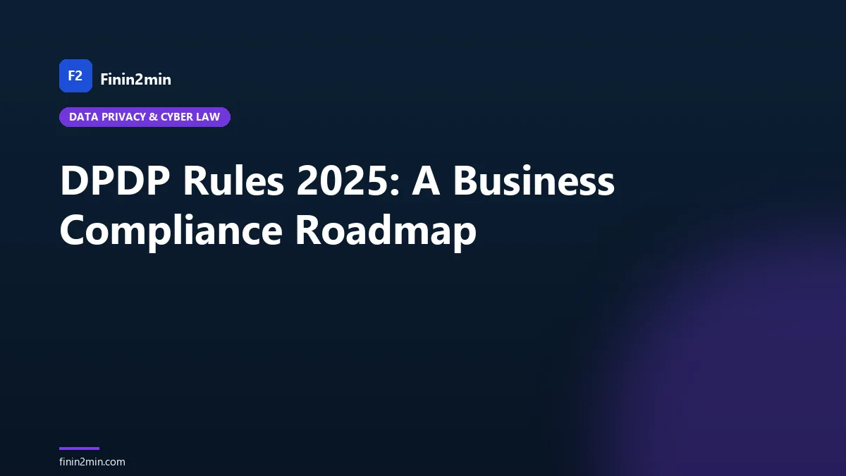 DPDP Rules 2025: A Business Compliance Roadmap