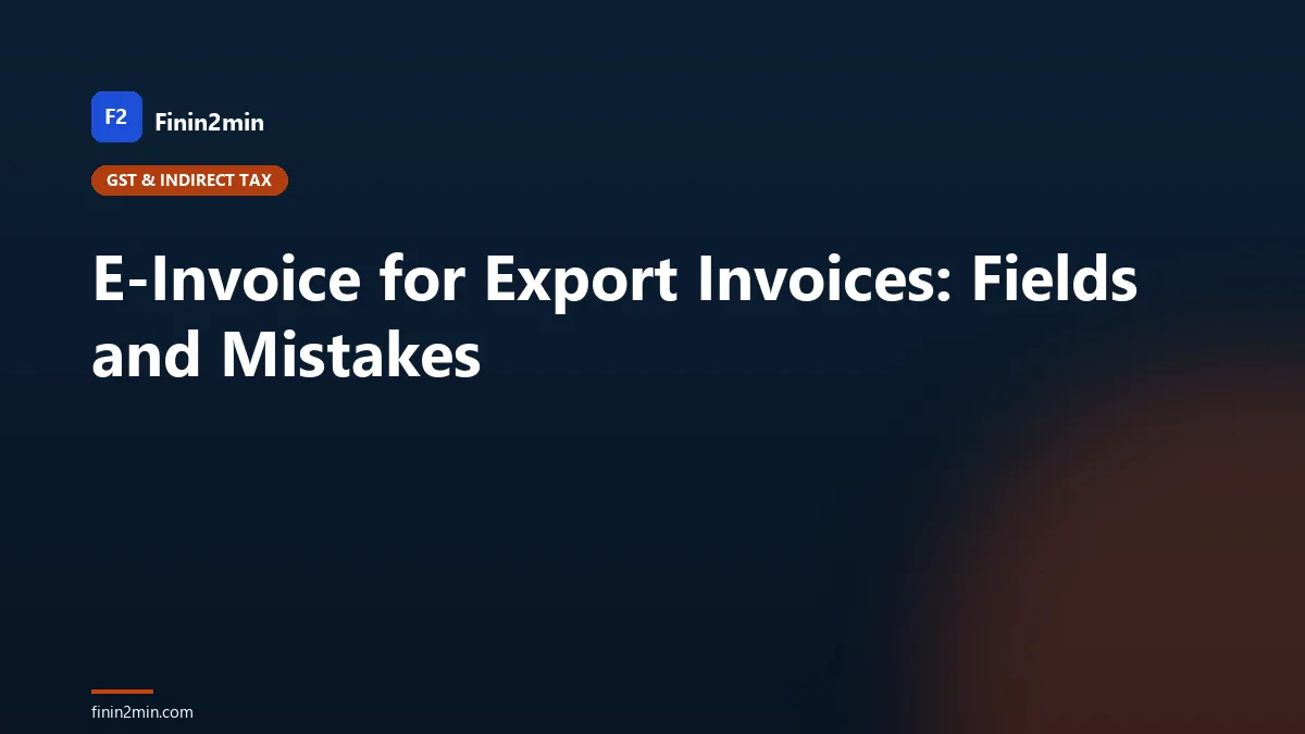 E-Invoice for Export Invoices: Fields and Mistakes