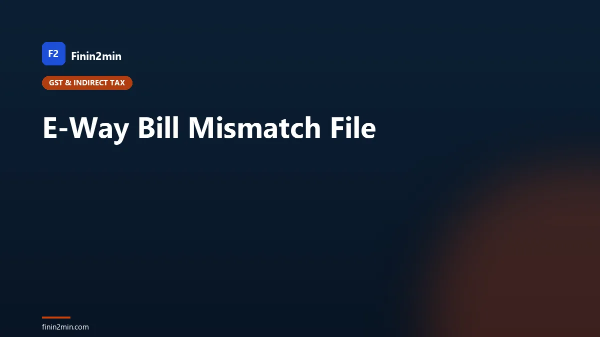 E-Way Bill Mismatch File