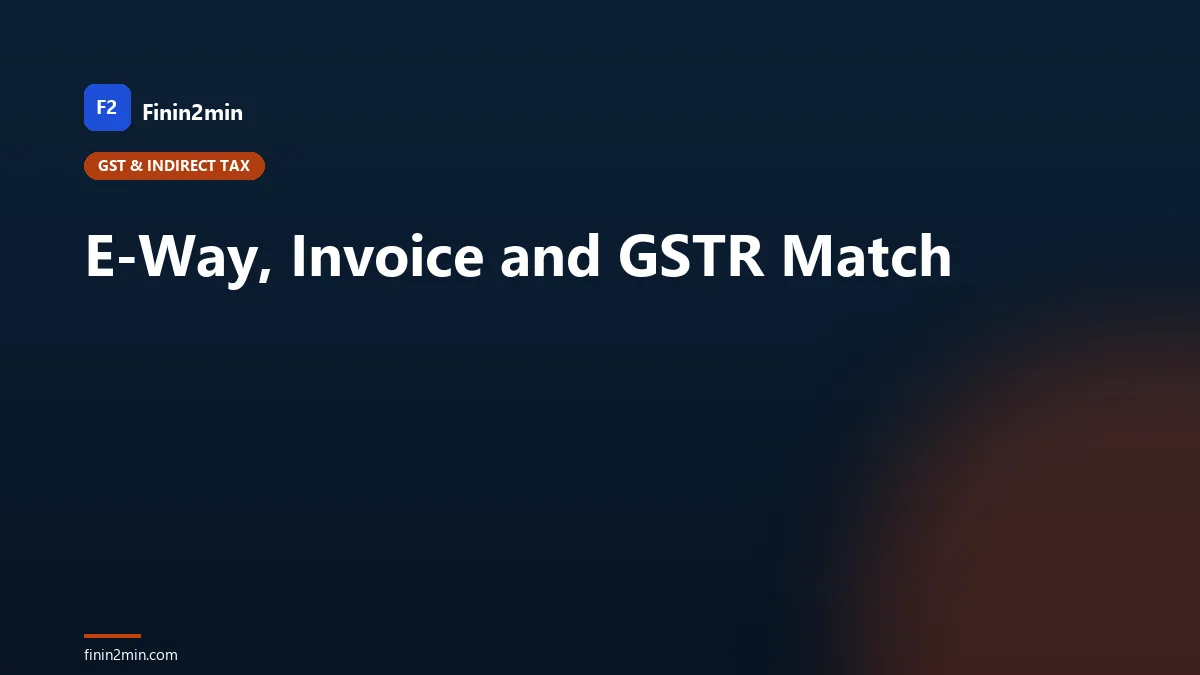 E-Way, Invoice and GSTR Match