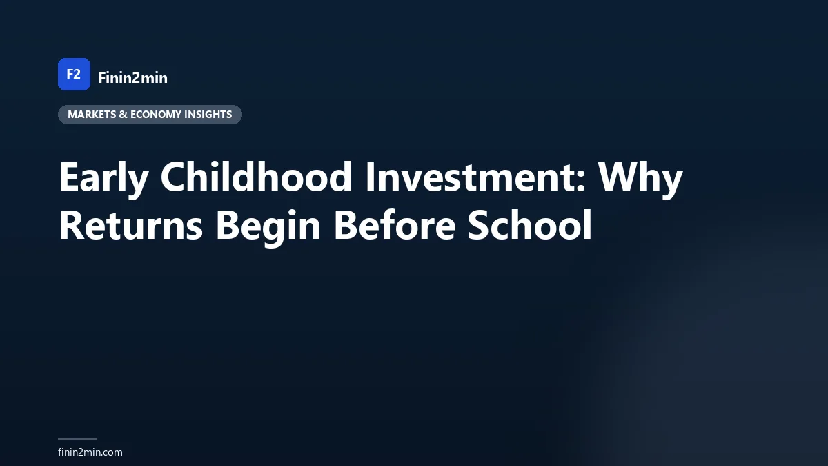 Early Childhood Investment: Why Returns Begin Before School