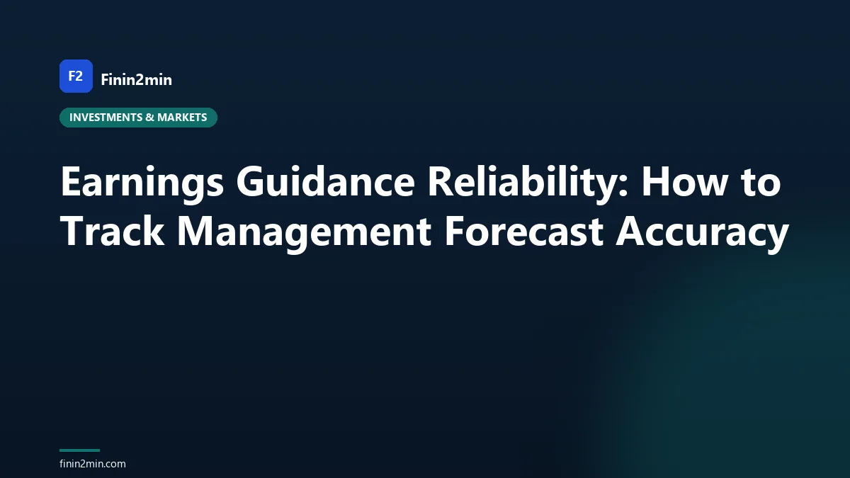 Earnings Guidance Reliability: How to Track Management Forecast Accuracy