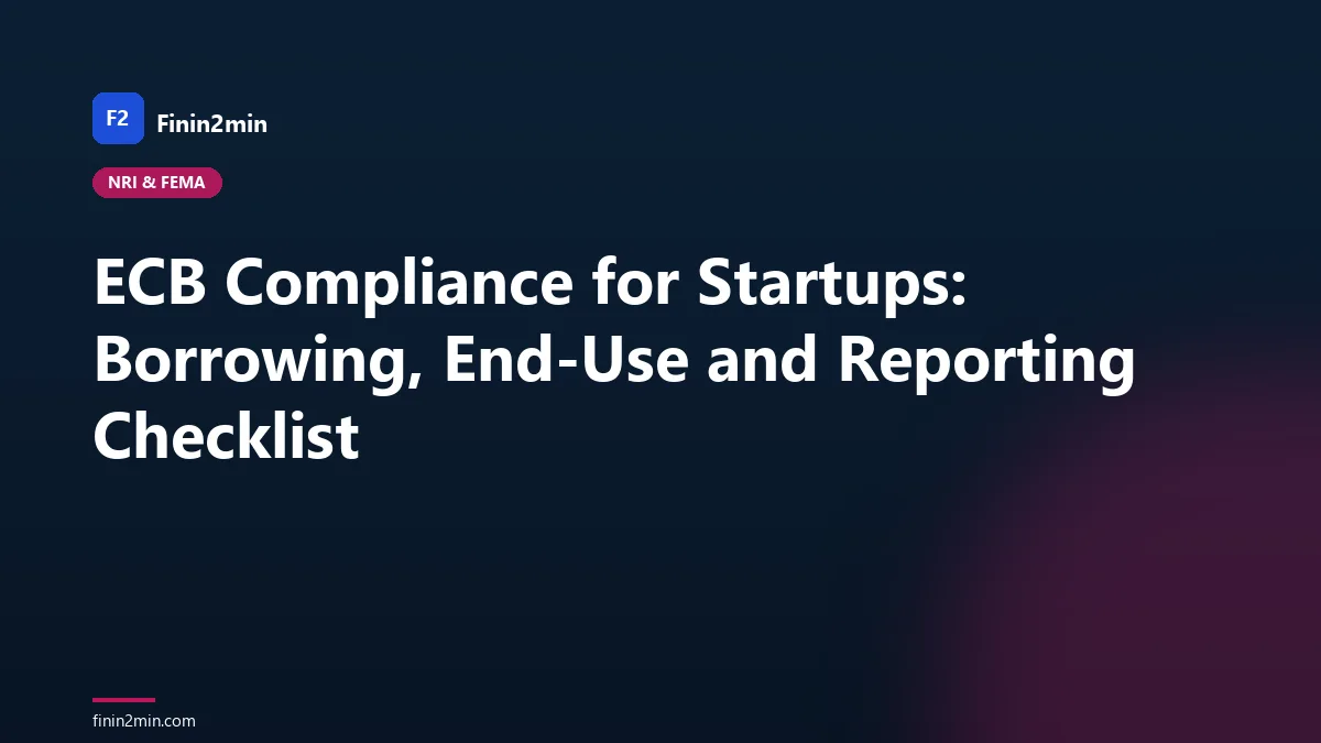 ECB Compliance for Startups: Borrowing, End-Use and Reporting Checklist