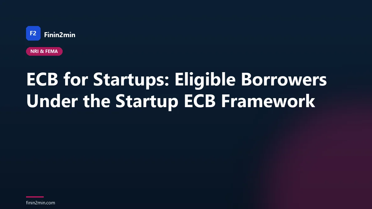 ECB for Startups: Eligible Borrowers Under the Startup ECB Framework