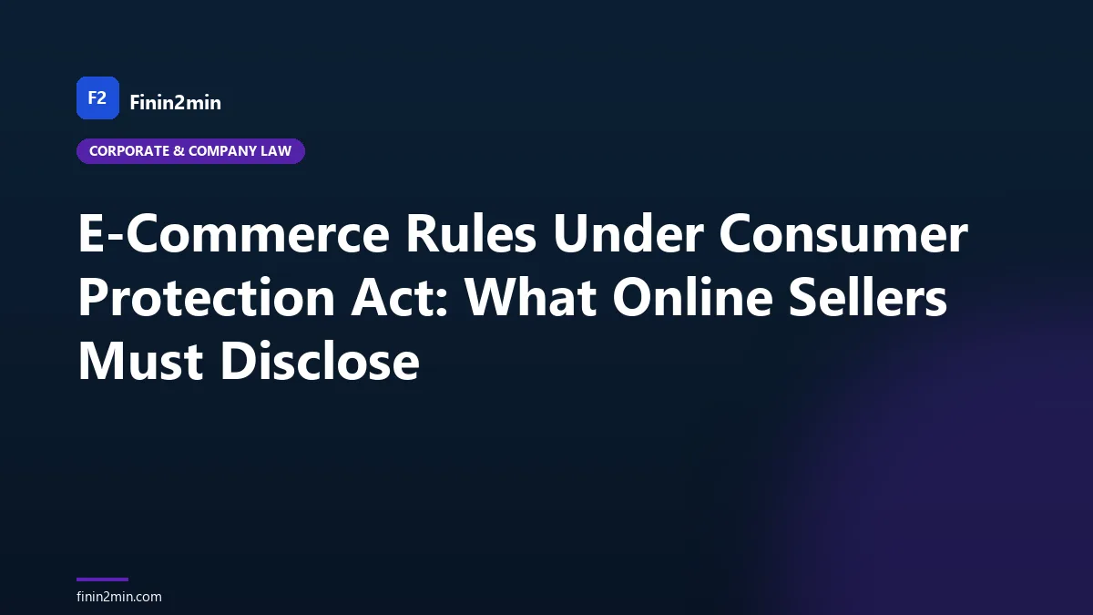 E-Commerce Rules Under Consumer Protection Act: What Online Sellers Must Disclose
