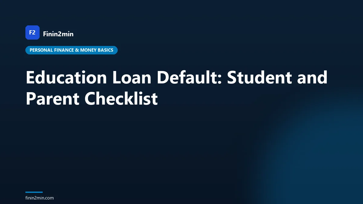 Education Loan Default: Student and Parent Checklist