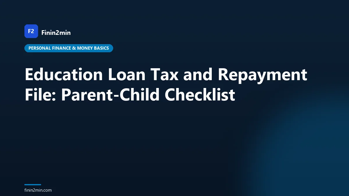 Education Loan Tax and Repayment File: Parent-Child Checklist