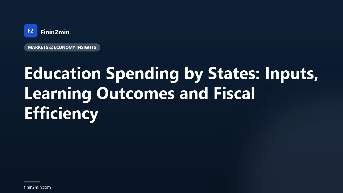 Education Spending by States: Inputs, Learning Outcomes and Fiscal Efficiency