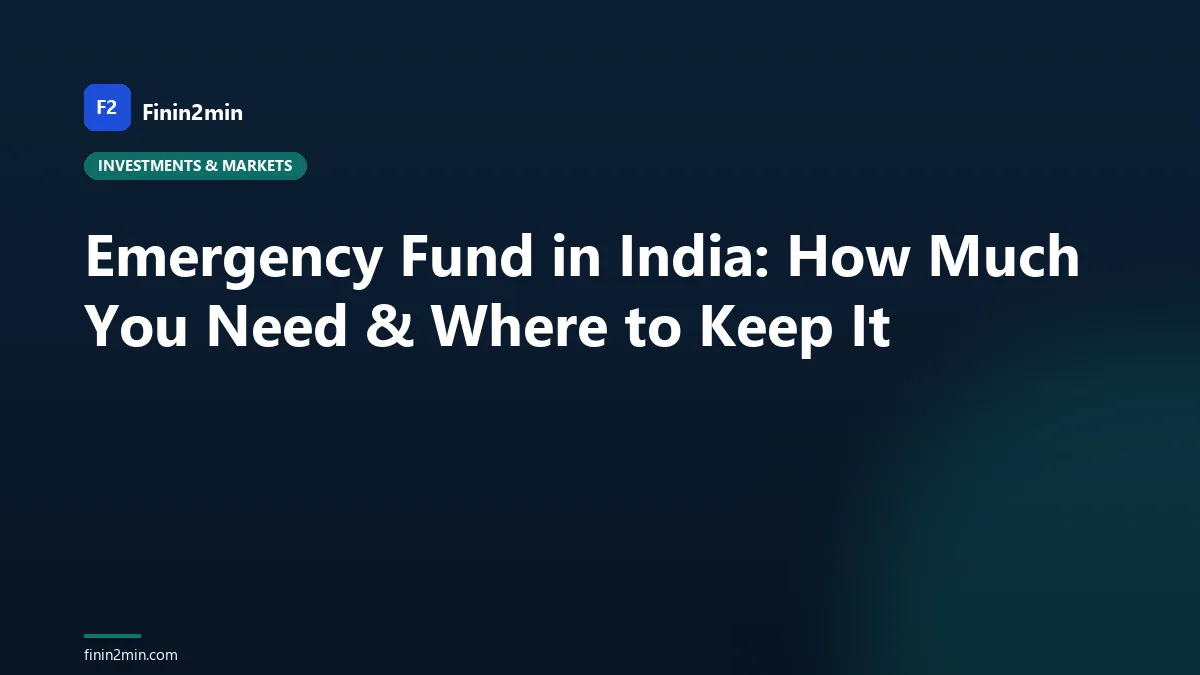 Emergency Fund in India: How Much You Need & Where to Keep It