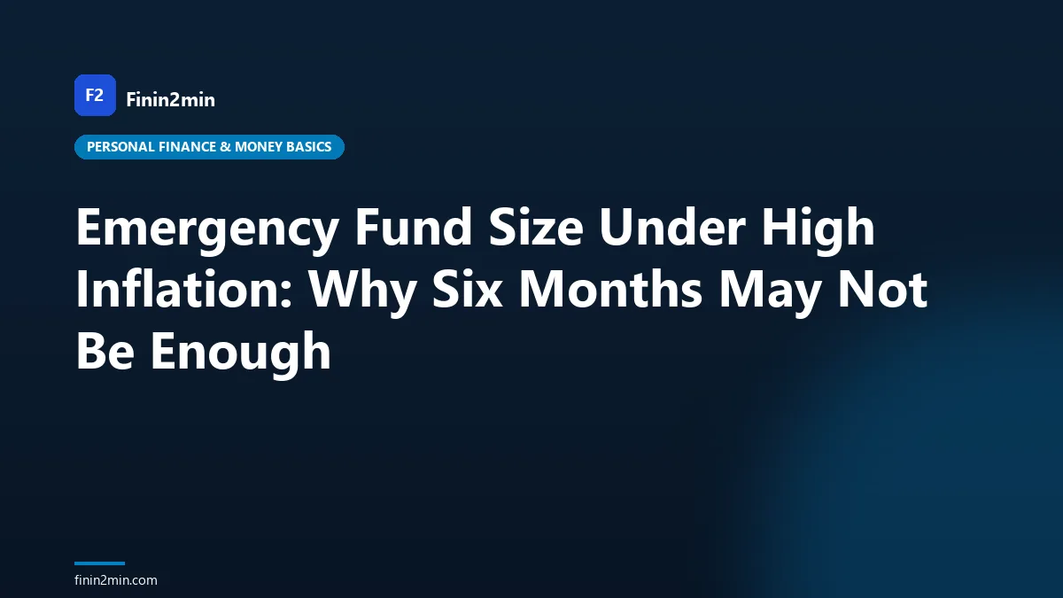 Emergency Fund Size Under High Inflation: Why Six Months May Not Be Enough