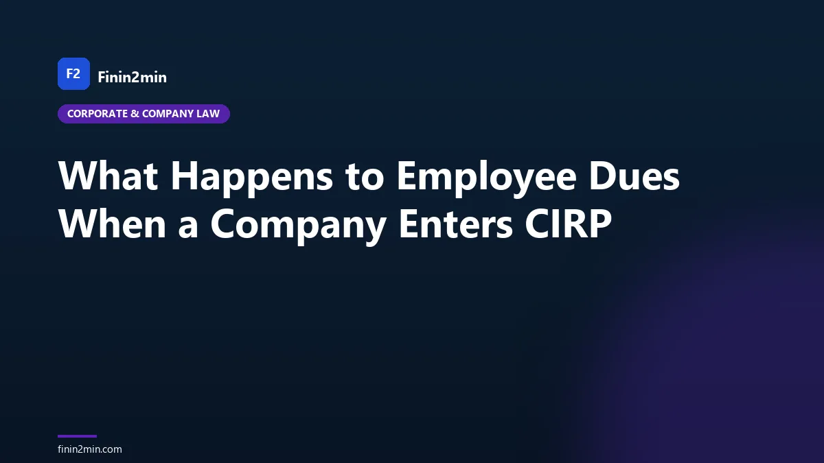 What Happens to Employee Dues When a Company Enters CIRP