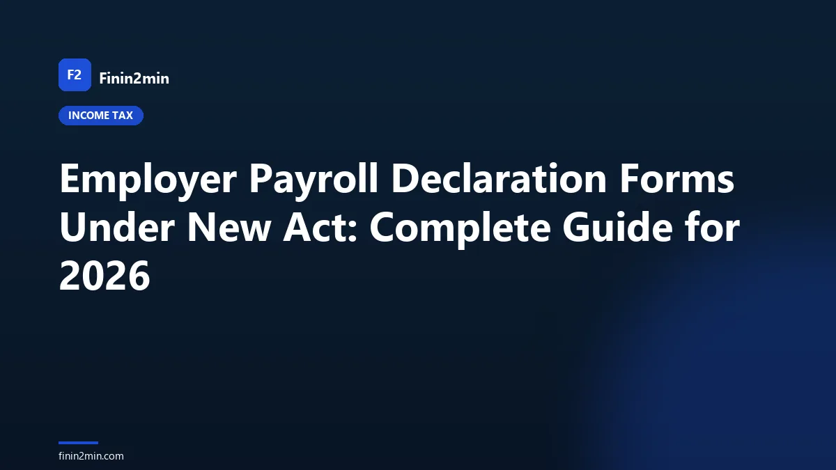 Employer Payroll Declaration Forms Under New Act: Complete Guide for 2026