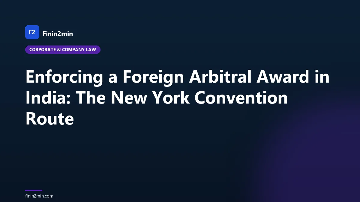 Enforcing a Foreign Arbitral Award in India: The New York Convention Route