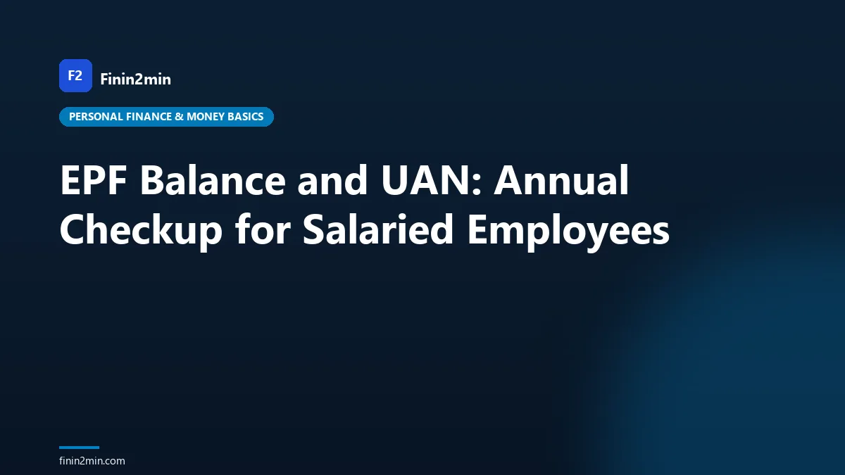 EPF Balance and UAN: Annual Checkup for Salaried Employees