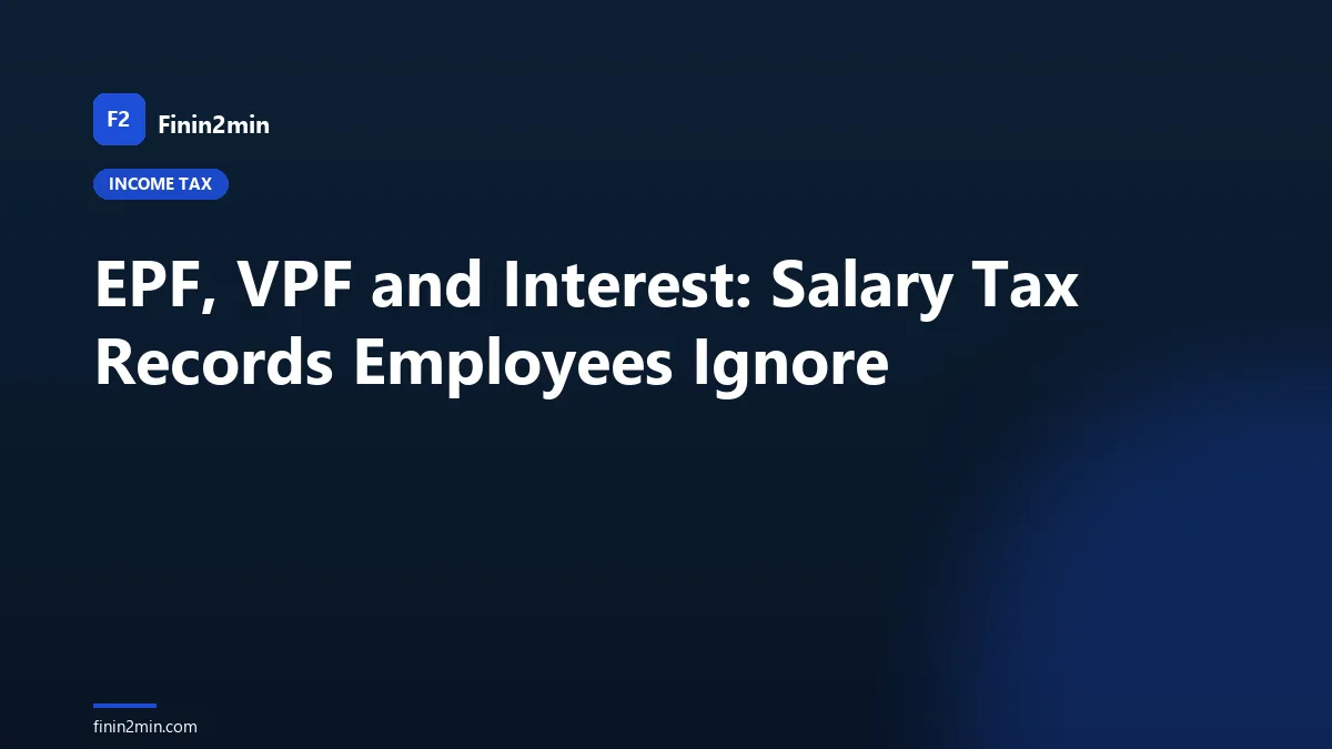 EPF, VPF and Interest: Salary Tax Records Employees Ignore