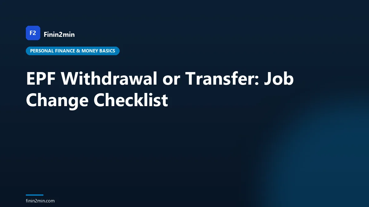 EPF Withdrawal or Transfer: Job Change Checklist