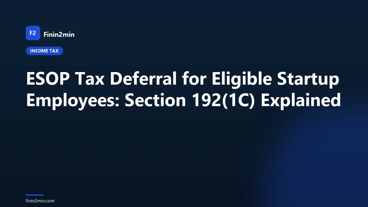 ESOP Tax Deferral for Eligible Startup Employees: Section 192(1C) Explained