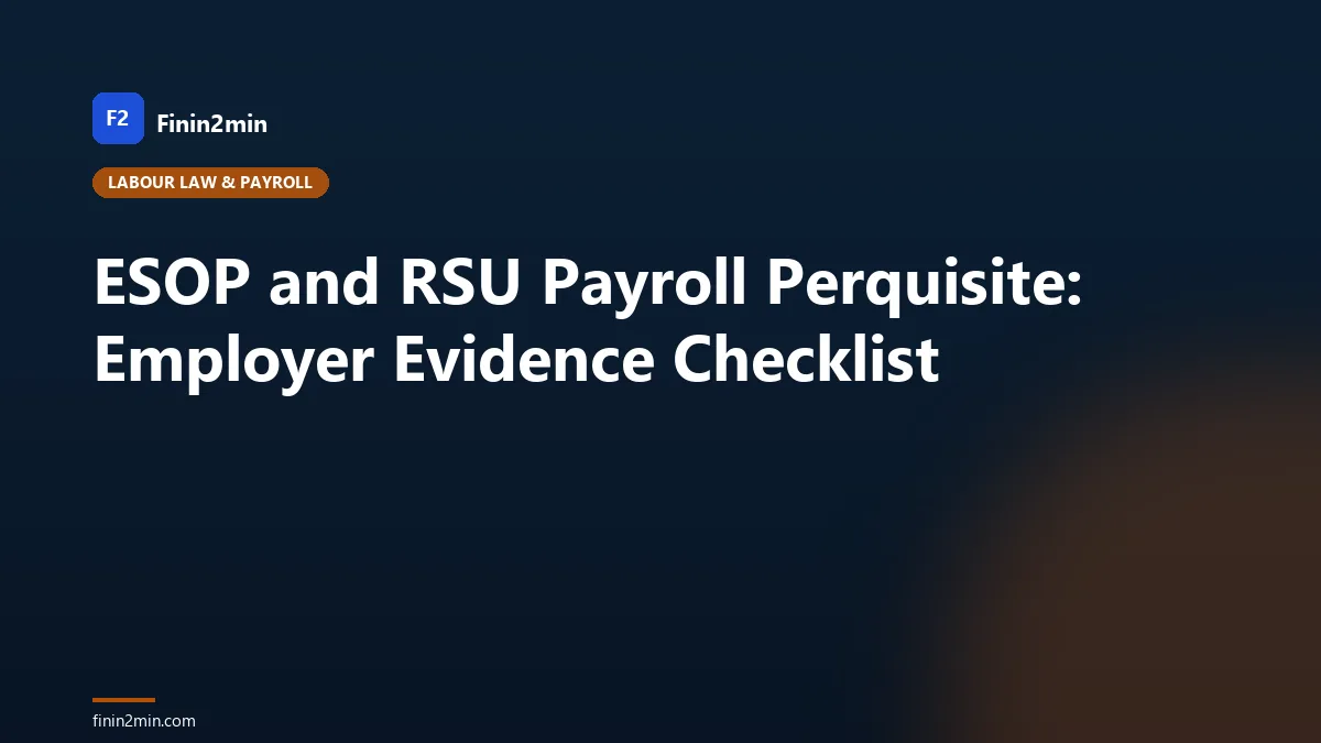 ESOP and RSU Payroll Perquisite: Employer Evidence Checklist