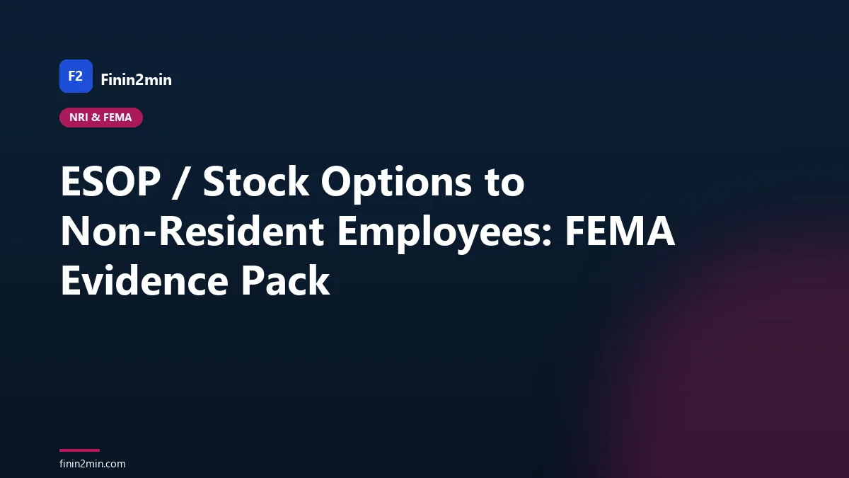 ESOP / Stock Options to Non-Resident Employees: FEMA Evidence Pack