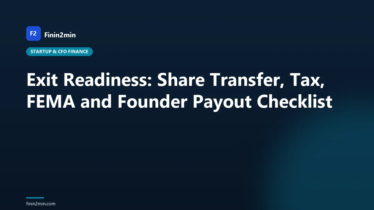 Exit Readiness: Share Transfer, Tax, FEMA and Founder Payout Checklist