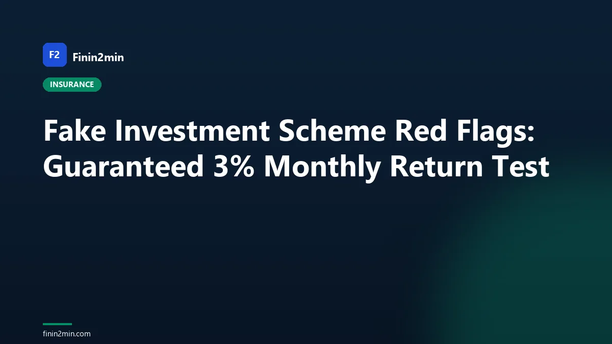 Fake Investment Scheme Red Flags: Guaranteed 3% Monthly Return Test