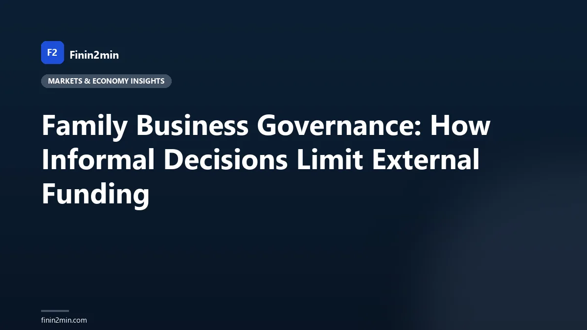 Family Business Governance: How Informal Decisions Limit External Funding