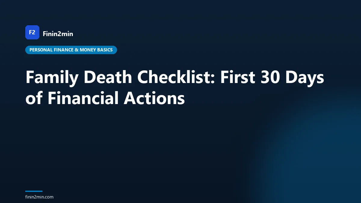 Family Death Checklist: First 30 Days of Financial Actions