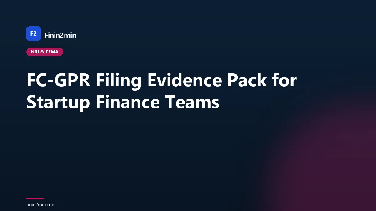 FC-GPR Filing Evidence Pack for Startup Finance Teams
