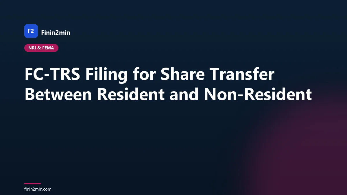 FC-TRS Filing for Share Transfer Between Resident and Non-Resident