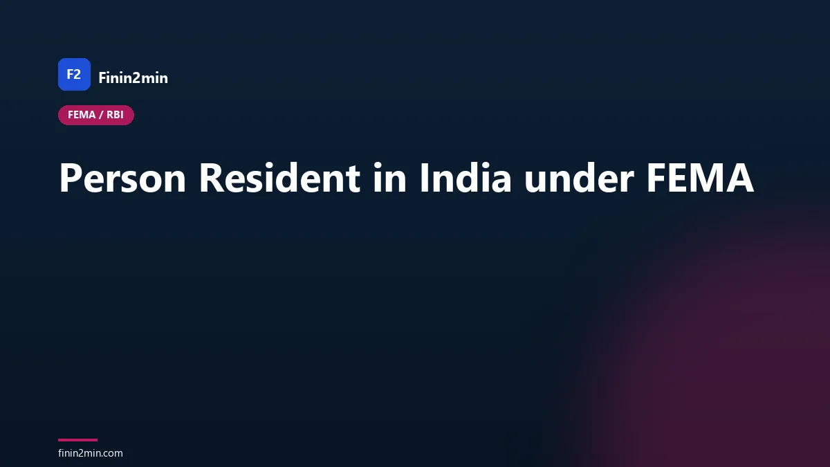 Person Resident in India under FEMA