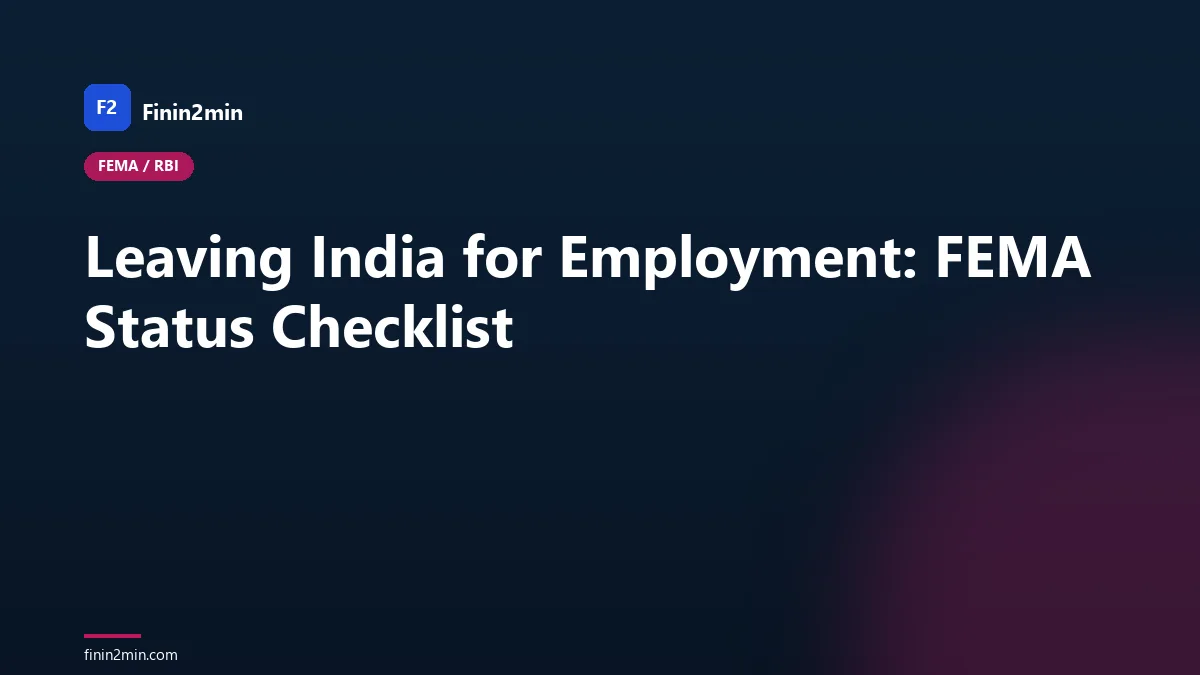 Leaving India for Employment: FEMA Status Checklist