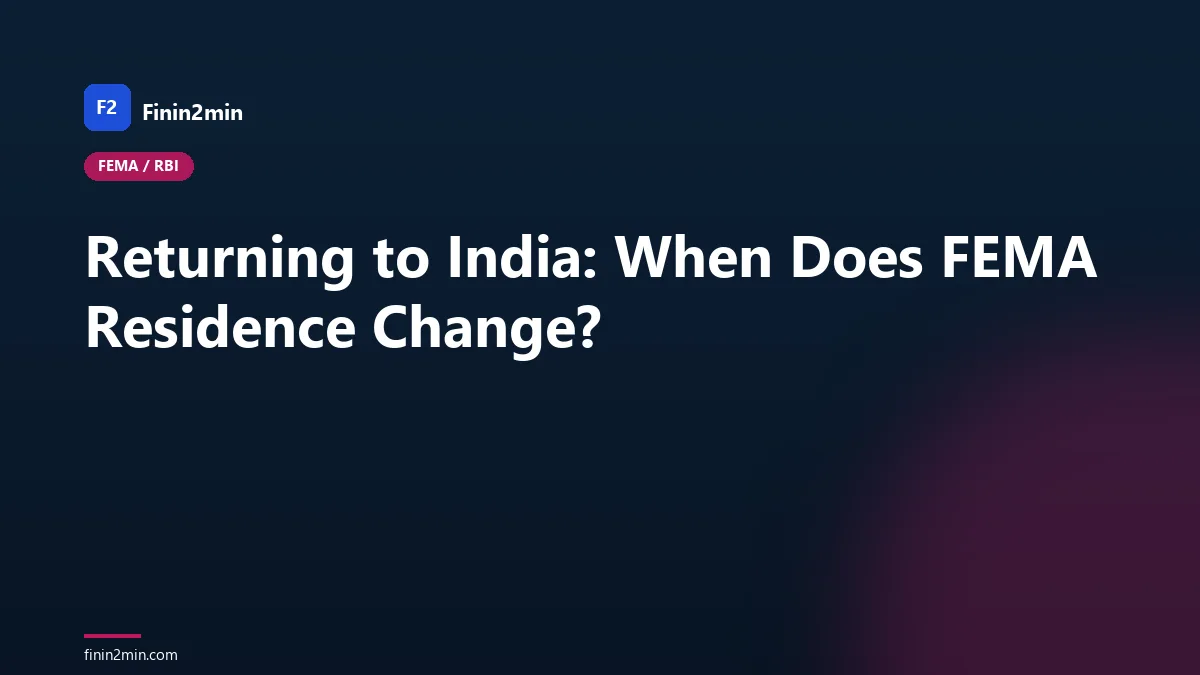 Returning to India: When Does FEMA Residence Change?