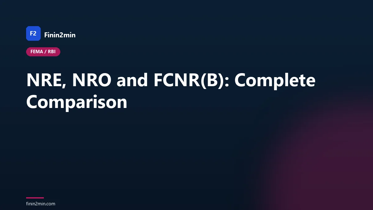 NRE, NRO and FCNR(B): Complete Comparison