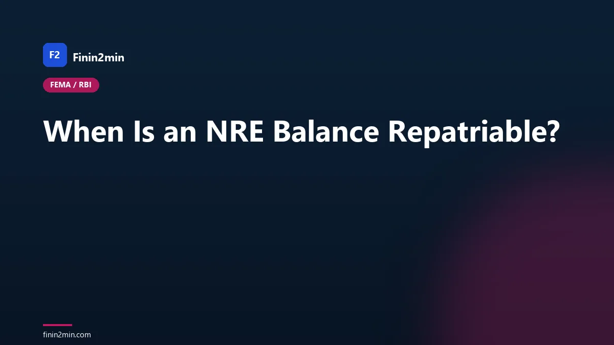 When Is an NRE Balance Repatriable?