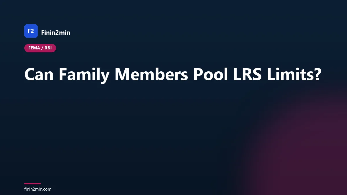 Can Family Members Pool LRS Limits?
