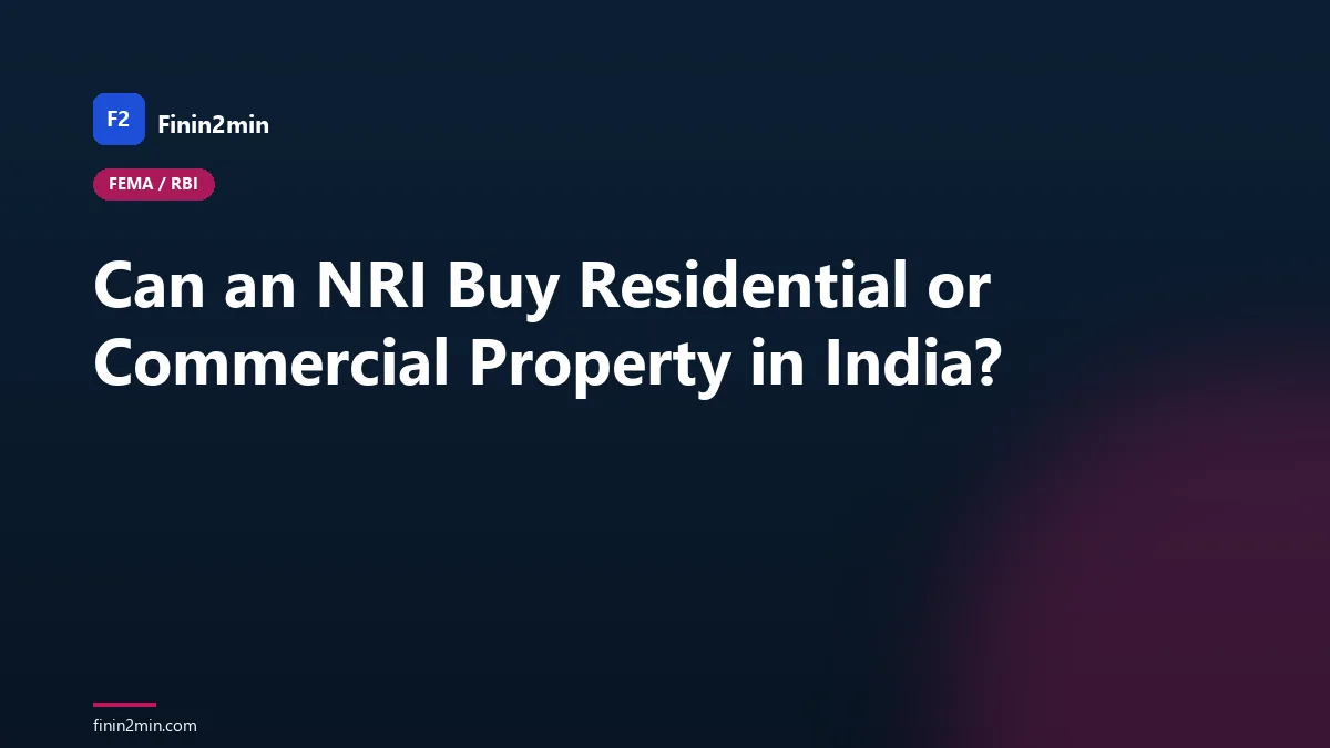 Can an NRI Buy Residential or Commercial Property in India?