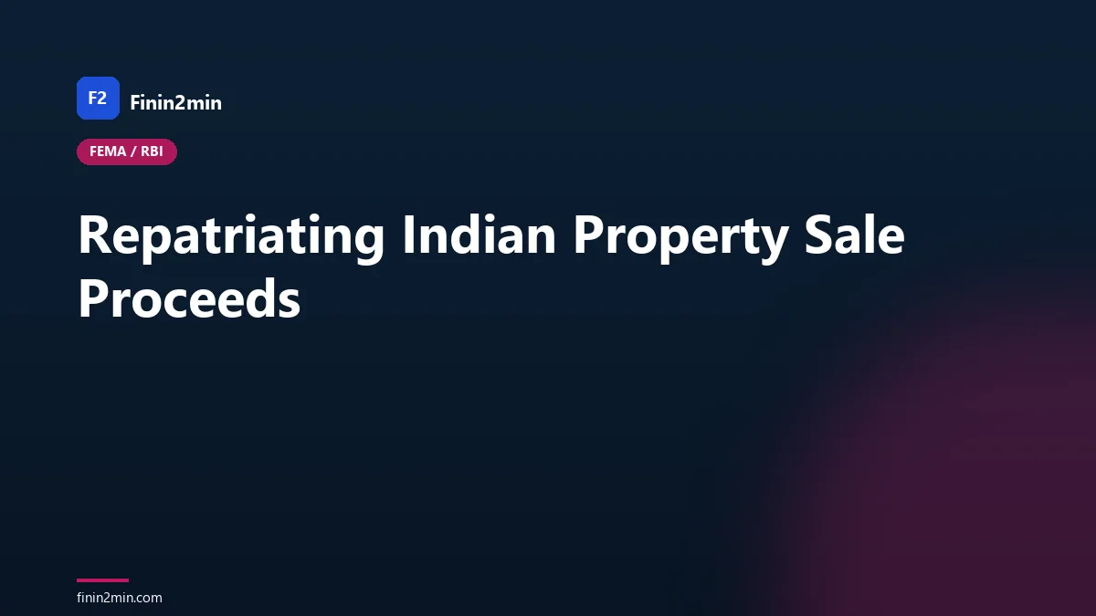Repatriating Indian Property Sale Proceeds