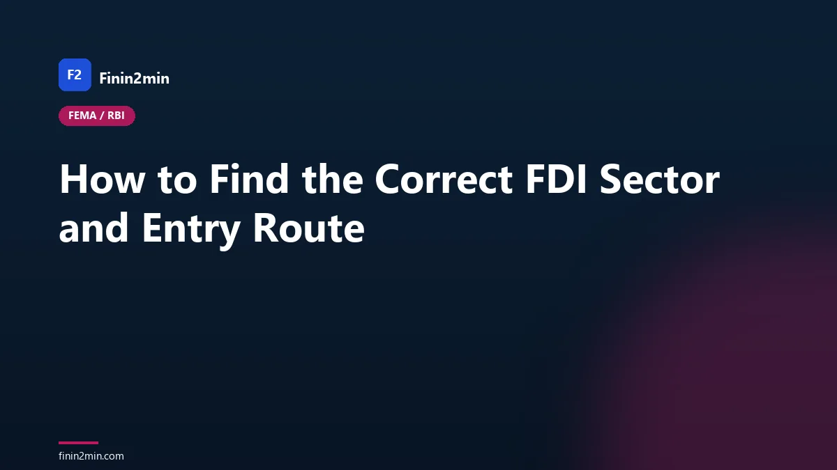 How to Find the Correct FDI Sector and Entry Route
