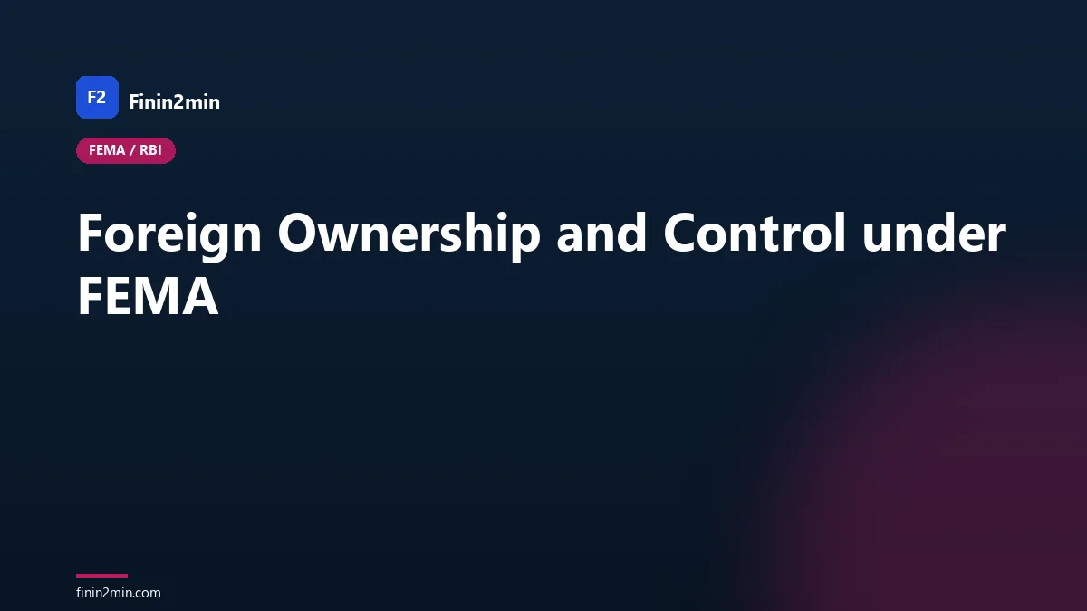 Foreign Ownership and Control under FEMA