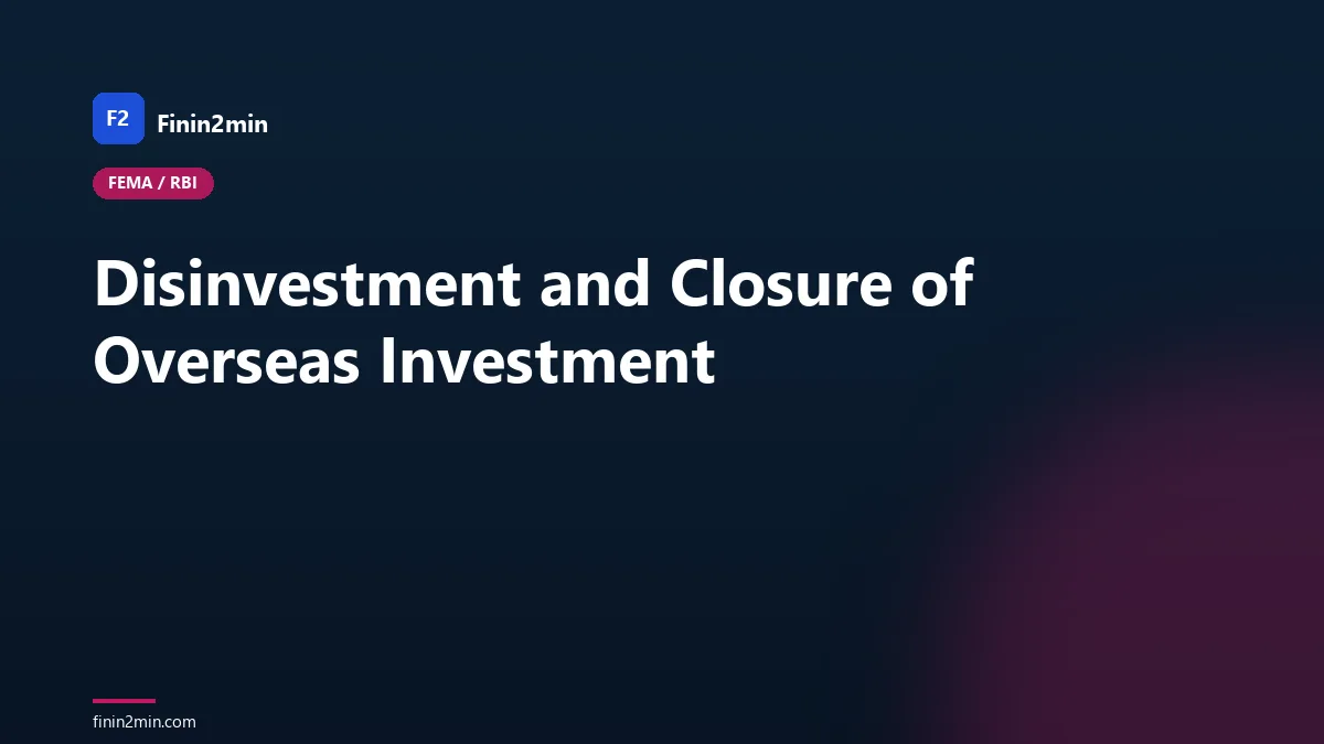 Disinvestment and Closure of Overseas Investment