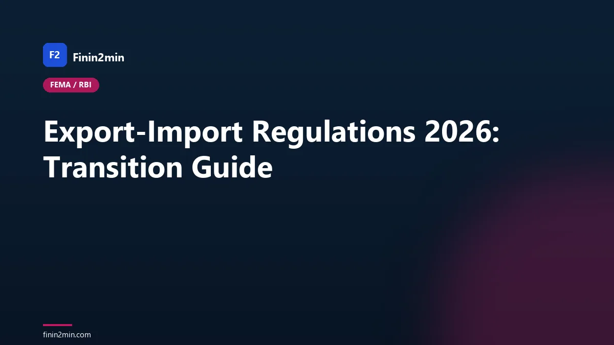 Export-Import Regulations 2026: Transition Guide