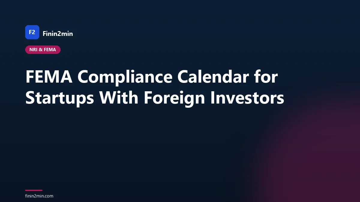 FEMA Compliance Calendar for Startups With Foreign Investors