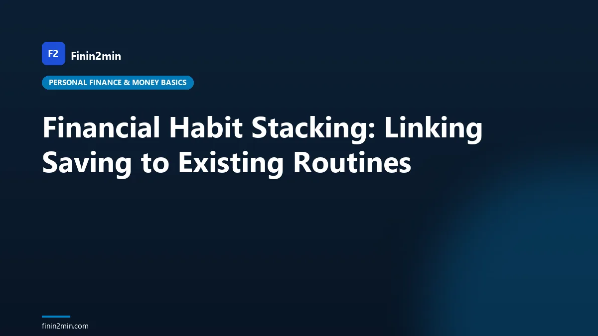 Financial Habit Stacking: Linking Saving to Existing Routines