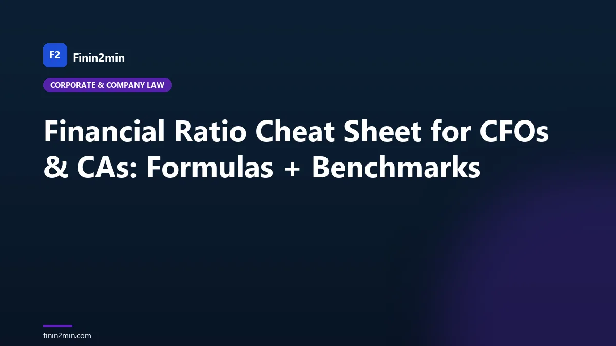 Financial Ratio Cheat Sheet for CFOs & CAs: Formulas + Benchmarks